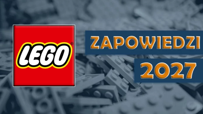 Zapowiedzi LEGO 2027